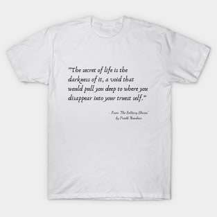 A Quote about Life from "The Solitary Shores" by Preeth Nambiar T-Shirt